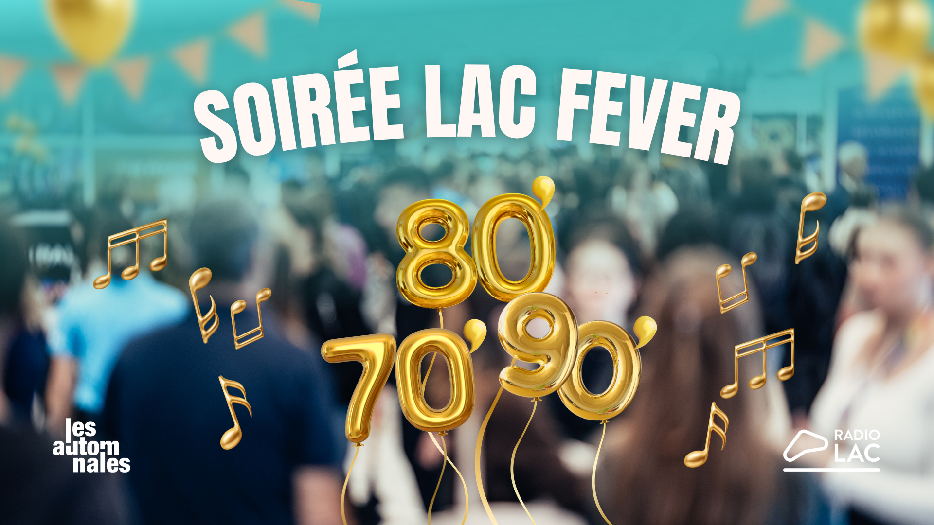 Affiche de la soirée Lac Fever avec les décennies 70, 80 et 90, logos des Automnales et de Radio Lac, sur un fond de public flouté.